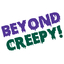 Beyond Creepy