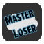 Master Loser