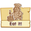 Eat it!