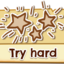 Try hard